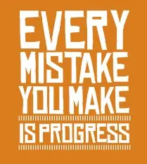 Picture of the funny progress meme saying Every mistake you make is progress.